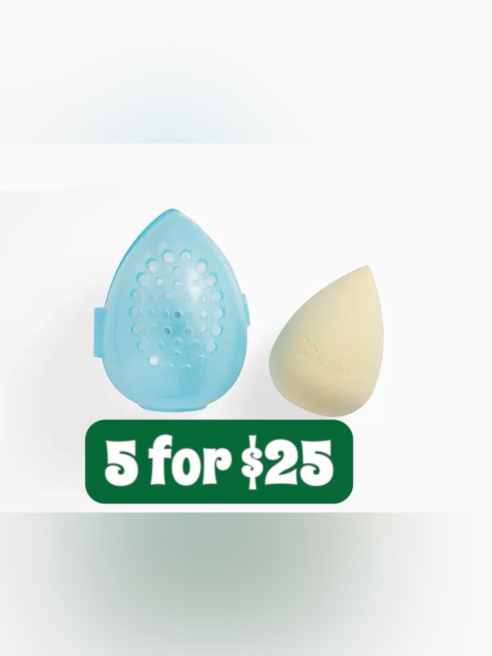 5 ITEMS FOR $25 • REAL PERFECTION
Sponge + Case